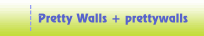 Pretty Walls + prettywalls